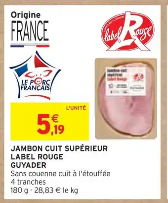 Intermarché GUYADER Jambon cuit supérieur label rouge offre