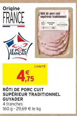 Intermarché GUYADER Rôti de porc cuit supérieur traditionnel offre