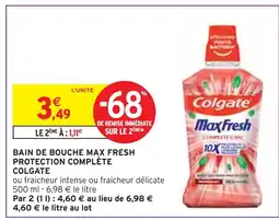 Intermarché COLGATE Bain de bouche max fresh protection complète offre