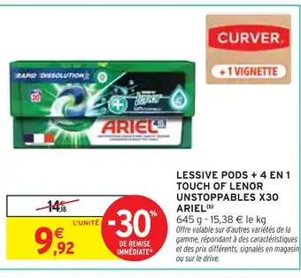 Intermarché ARIEL LESSIVE PODS + 4 EN 1 TOUCH OF LENOR UNSTOPPABLES X30 ARIEL offre