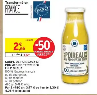 Intermarché L'ÎLE BLEUE Soupe de poireaux et pommes de terre ofg offre