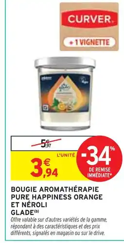 Intermarché GLADE Bougie aromathérapie pure happiness orange et néroli offre