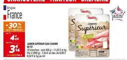 Netto NETTO Jambon Supérieur Sans Couenne offre