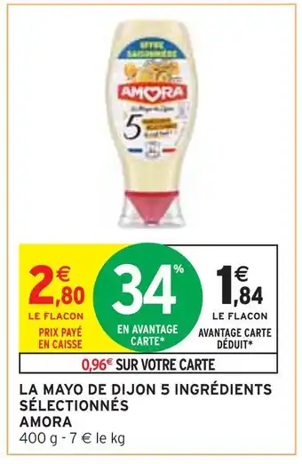 Intermarché AMORA La mayo de dijon 5 ingrédients sélectionnés offre