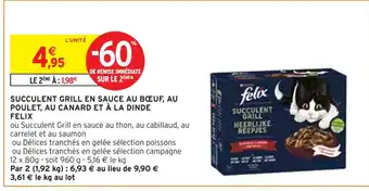 Intermarché FELIX SUCCULENT GRILL EN SAUCE AU BŒUF, AU POULET, AU CANARD ET À LA DINDE offre