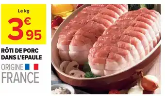 Carrefour Rôti de porc dans l'epaule offre