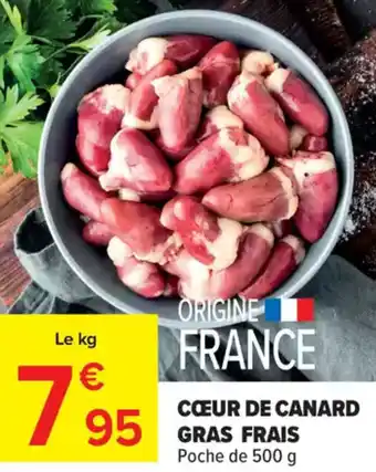 Carrefour Cœur de canard gras frais offre