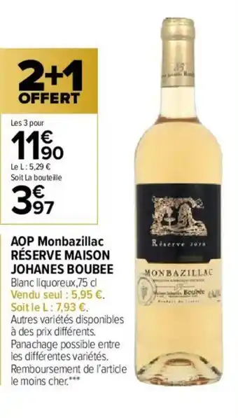 Carrefour Market AOP Monbazillac Réserve Maison Johanes Boubee offre