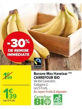 Carrefour Market Banane Max Havelaar offre