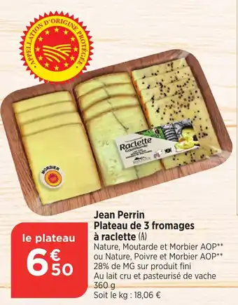 Maximarché JEAN PERRIN Plateau de 3 fromages à raclette offre