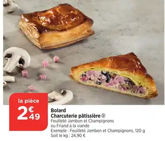 Maximarché Bolard Charcuterie pâtissière offre