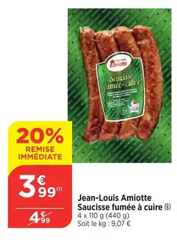 Maximarché Jean-Louis Amiotte Saucisse fumée à cuire offre