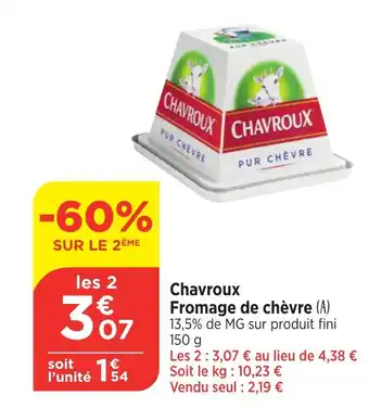 Maximarché CHAVROUX Fromage de chèvre offre