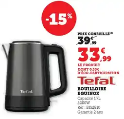 Super U Tefal bouilloire equinox offre