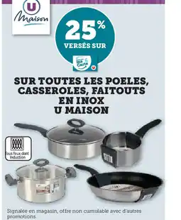 Super U U Maison Sur toutes les poeles, casseroles, faitouts en inox offre