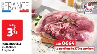 Auchan Le porc français porc: rouelle de jambon offre