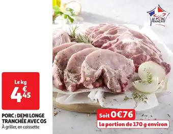 Auchan Le porc français porc demi longe tranchée avec os offre