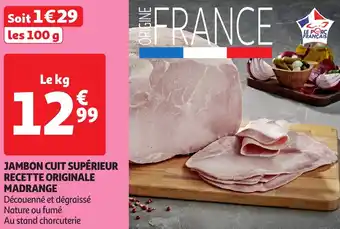 Auchan Jambon cuit supérieur recette originale madrange offre