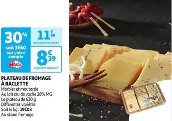 Auchan Plateau de fromage à raclette offre