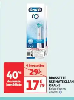 Auchan Parapharmacie ORAL B Brossette ultimate clean offre