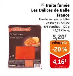 Colruyt LES DÉLICES DE BELLE FRANCE Truite fumée offre