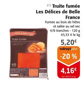 Colruyt LES DÉLICES DE BELLE FRANCE Truite fumée offre