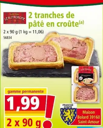 Norma LE BISTRONOME 2 tranches de pâté en croûte offre