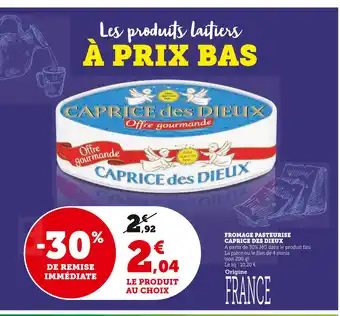 U Express CAPRICE DES DIEUX Fromage pasteurise offre