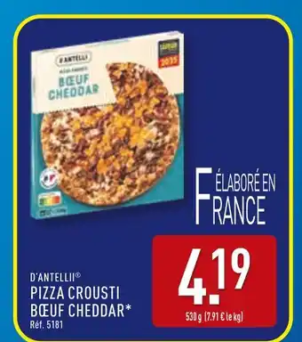 ALDI D'ANTELLI Pizza crousti bœuf cheddar offre