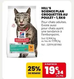 Animalis Hill's Science Plan Croquettes au Poulet - 1,5kg offre