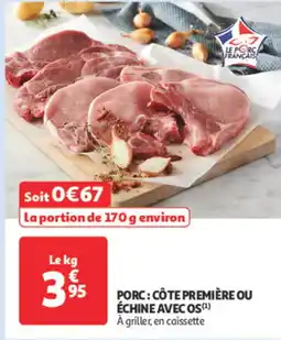 Auchan Supermarché Porc côte première ou échine avec os offre