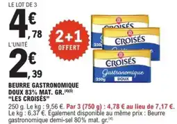 E.Leclerc Express “LES CROISÉS” Beurre gastronomique doux 83% mat. gr. offre