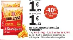 E.Leclerc Express "POM'LISSE" Frites classiques surgelées offre