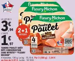 E.Leclerc Express "FLEURY MICHON" Tendre poulet goût rôti conservation sans nitrite offre