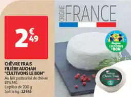 Auchan Supermarché Chèvre frais filière auchan cultivons le bon offre