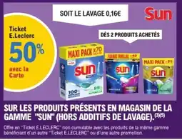 E.Leclerc Express SUN Sur les produits présents en magasin de la gamme "sun" (hors additifs de lavage) offre