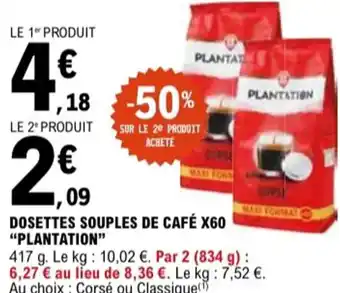 E.Leclerc "PLANTATION" Dosettes souples de café x60 offre