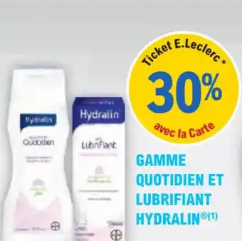 E.Leclerc Parapharmacie Gamme quotidien et lubrifiant hydralin offre