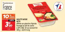 Netto Raclette nature netto offre