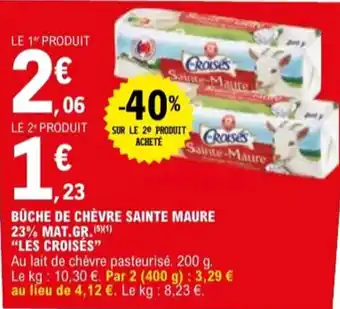 E.Leclerc "LES CROISÉS" Büche de chèvre sainte maure 23% mat.gr. offre