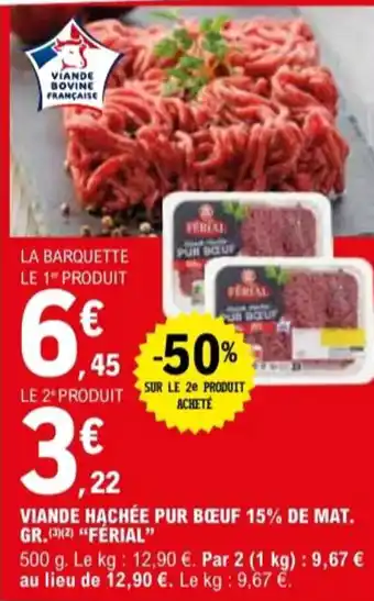 E.Leclerc "FÉRIAL" Viande hachée pur bœuf 15% de mat. gr. offre