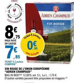 E.Leclerc "ADRIEN CHAMPAUD" Vin rouge de l'union européenne offre