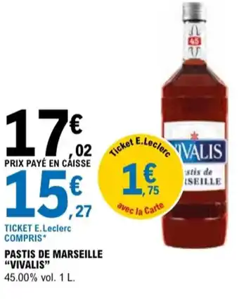 E.Leclerc "VIVALIS" Pastis de marseille offre