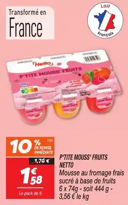 Netto P'tite mouss fruits netto offre