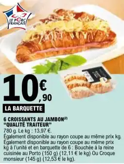 E.Leclerc "QUALITÉ TRAITEUR" 6 croissants au jambon offre