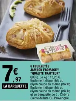 E.Leclerc "QUALITÉ TRAITEUR" 6 feuilletés jambon fromage offre