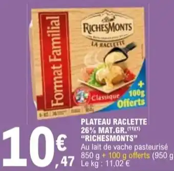 E.Leclerc "RICHESMONTS" Plateau raclette 26% mat.gr. offre