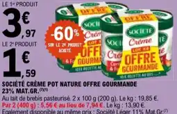 E.Leclerc SOCIÉTÉ Crème pot nature offre gourmande 23% mat.gr. offre