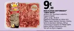 E.Leclerc "CORTE GUSTO" Maxi plateau chiffonnades offre