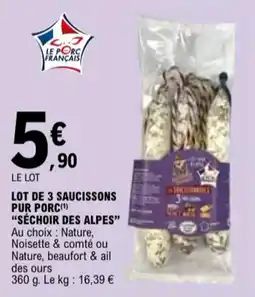 E.Leclerc "SÉCHOIR DES ALPES" Lot de 3 saucissons pur porc offre